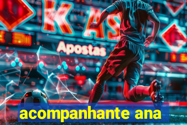 acompanhante ana